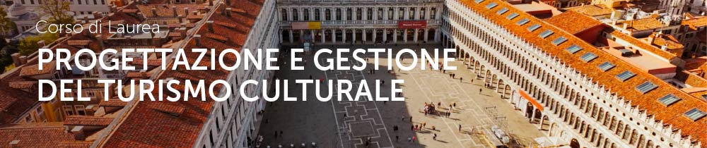 Corso di laurea in Progettazione e gestione del turismo culturale