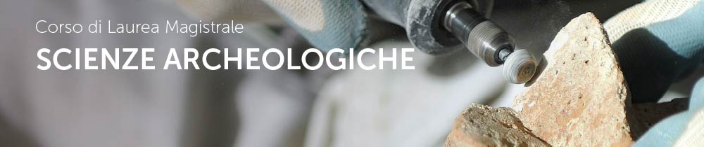 Corso di laurea magistrale in Scienze Archeologiche